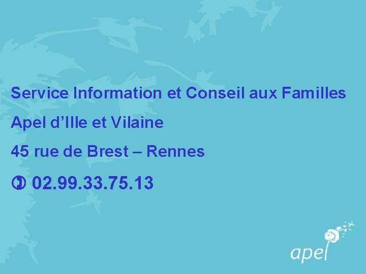 Service Information et Conseil aux Familles Apel d’Ille et Vilaine 45 rue de Brest