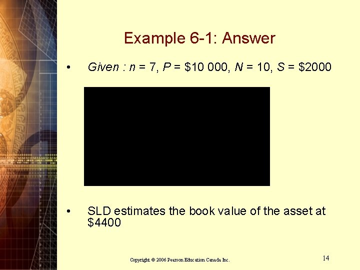 Example 6 -1: Answer • Given : n = 7, P = $10 000,