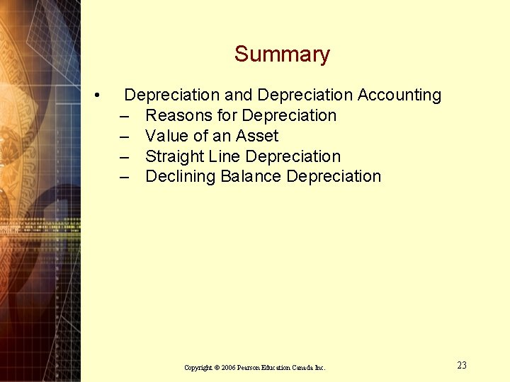 Summary • Depreciation and Depreciation Accounting – Reasons for Depreciation – Value of an Summary • Depreciation and Depreciation Accounting – Reasons for Depreciation – Value of an