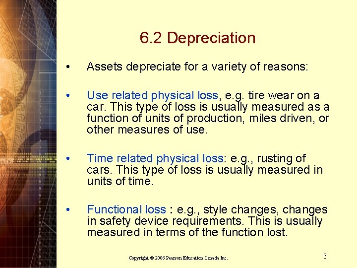 6. 2 Depreciation • Assets depreciate for a variety of reasons: • Use related