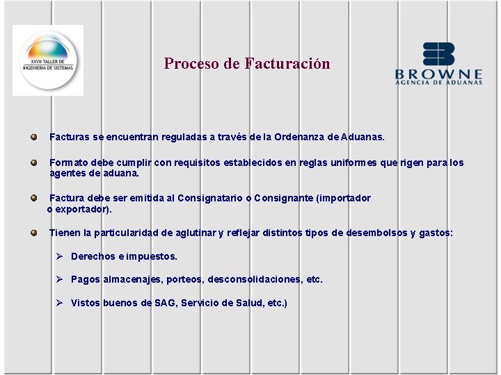 Proceso de Facturación Facturas se encuentran reguladas a través de la Ordenanza de Aduanas.