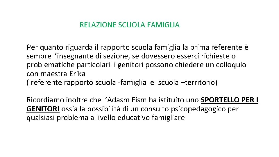 RELAZIONE SCUOLA FAMIGLIA Per quanto riguarda il rapporto scuola famiglia la prima referente è