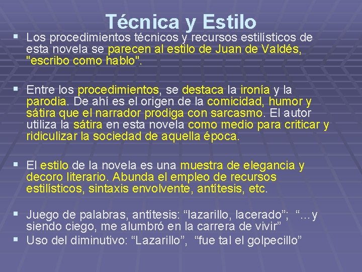 Técnica y Estilo § Los procedimientos técnicos y recursos estilísticos de esta novela se Técnica y Estilo § Los procedimientos técnicos y recursos estilísticos de esta novela se