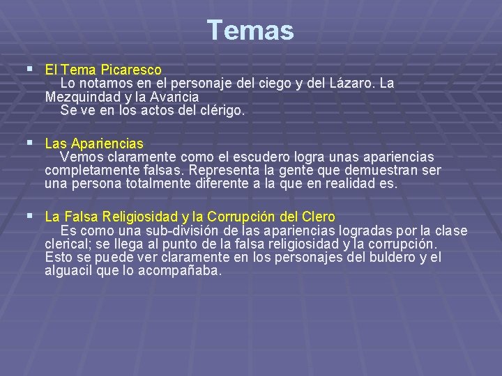 Temas § El Tema Picaresco Lo notamos en el personaje del ciego y del Temas § El Tema Picaresco Lo notamos en el personaje del ciego y del