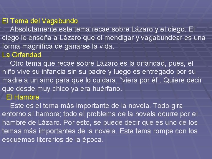 El Tema del Vagabundo Absolutamente este tema recae sobre Lázaro y el ciego. El El Tema del Vagabundo Absolutamente este tema recae sobre Lázaro y el ciego. El