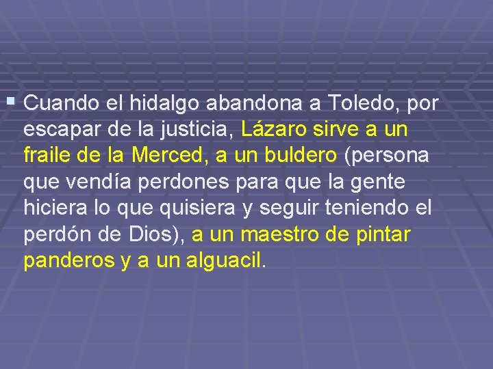 § Cuando el hidalgo abandona a Toledo, por escapar de la justicia, Lázaro sirve § Cuando el hidalgo abandona a Toledo, por escapar de la justicia, Lázaro sirve