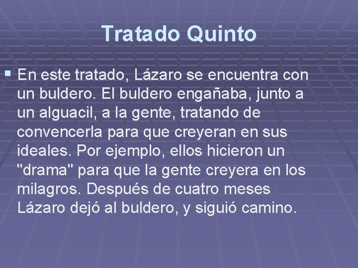 Tratado Quinto § En este tratado, Lázaro se encuentra con un buldero. El buldero Tratado Quinto § En este tratado, Lázaro se encuentra con un buldero. El buldero