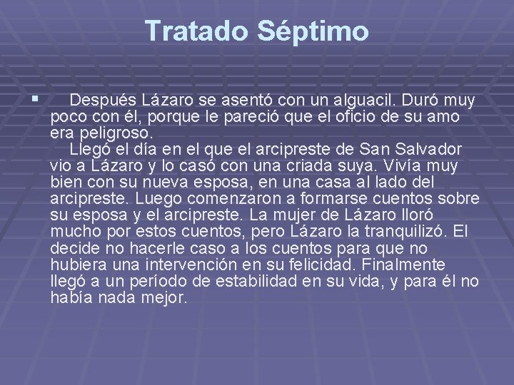 Tratado Séptimo § Después Lázaro se asentó con un alguacil. Duró muy poco con Tratado Séptimo § Después Lázaro se asentó con un alguacil. Duró muy poco con