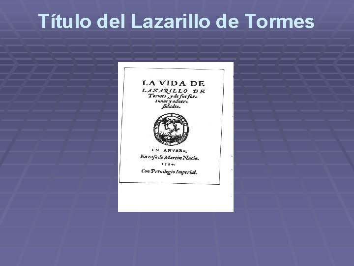 Título del Lazarillo de Tormes Título del Lazarillo de Tormes