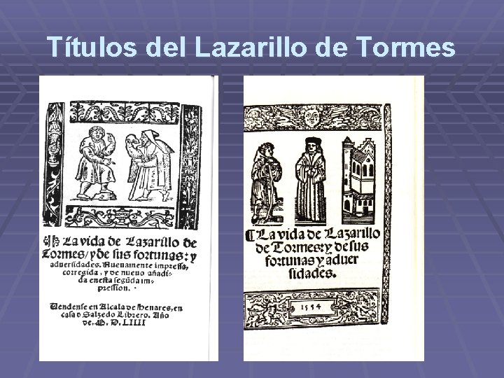 Títulos del Lazarillo de Tormes Títulos del Lazarillo de Tormes