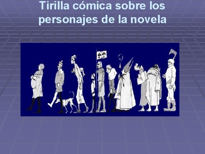 Tirilla cómica sobre los personajes de la novela Tirilla cómica sobre los personajes de la novela