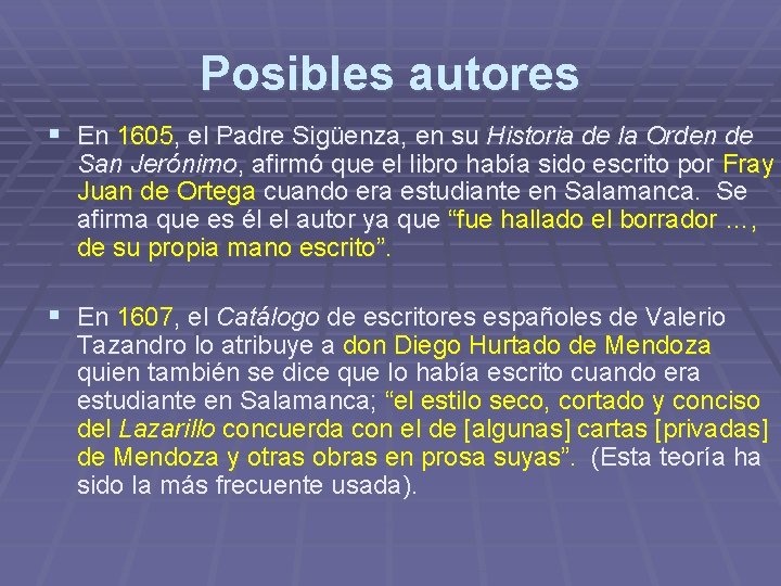 Posibles autores § En 1605, el Padre Sigüenza, en su Historia de la Orden Posibles autores § En 1605, el Padre Sigüenza, en su Historia de la Orden