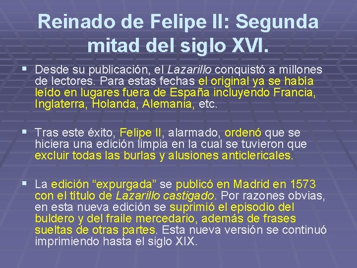 Reinado de Felipe II: Segunda mitad del siglo XVI. § Desde su publicación, el Reinado de Felipe II: Segunda mitad del siglo XVI. § Desde su publicación, el