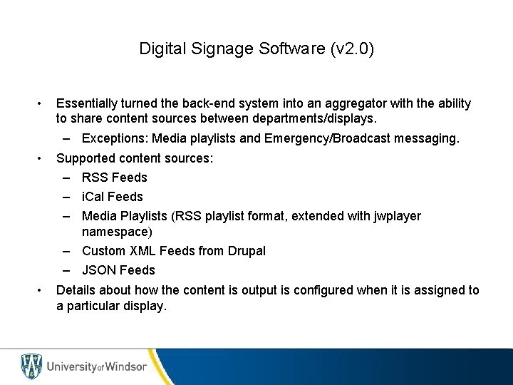 Digital Signage Software (v 2. 0) • Essentially turned the back-end system into an