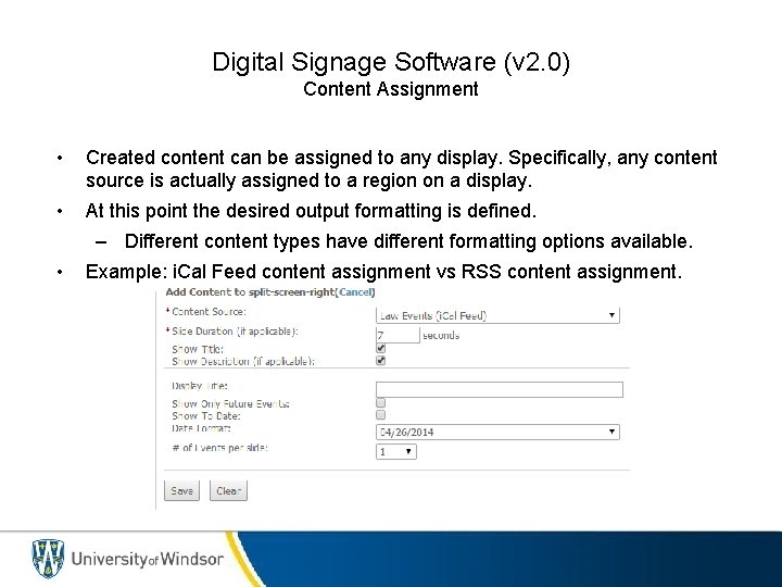 Digital Signage Software (v 2. 0) Content Assignment • Created content can be assigned