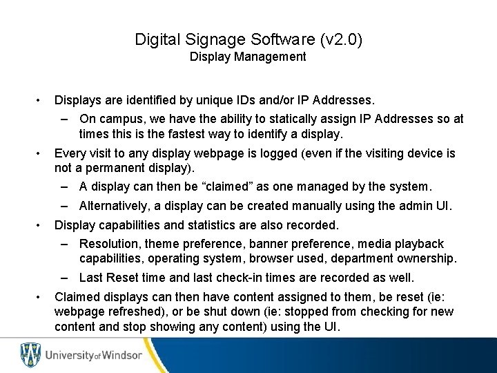 Digital Signage Software (v 2. 0) Display Management • Displays are identified by unique