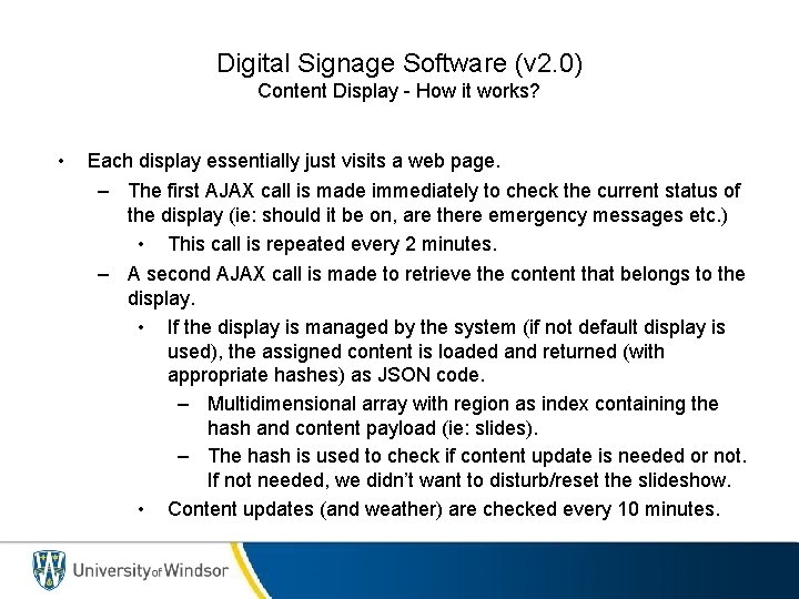 Digital Signage Software (v 2. 0) Content Display - How it works? • Each