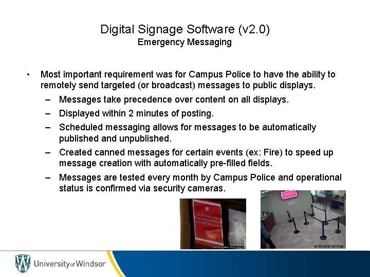 Digital Signage Software (v 2. 0) Emergency Messaging • Most important requirement was for