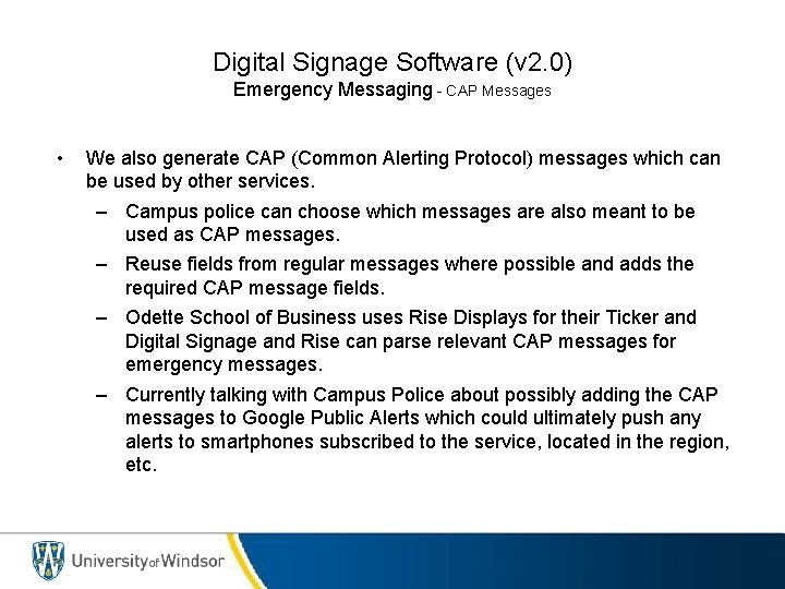 Digital Signage Software (v 2. 0) Emergency Messaging - CAP Messages • We also
