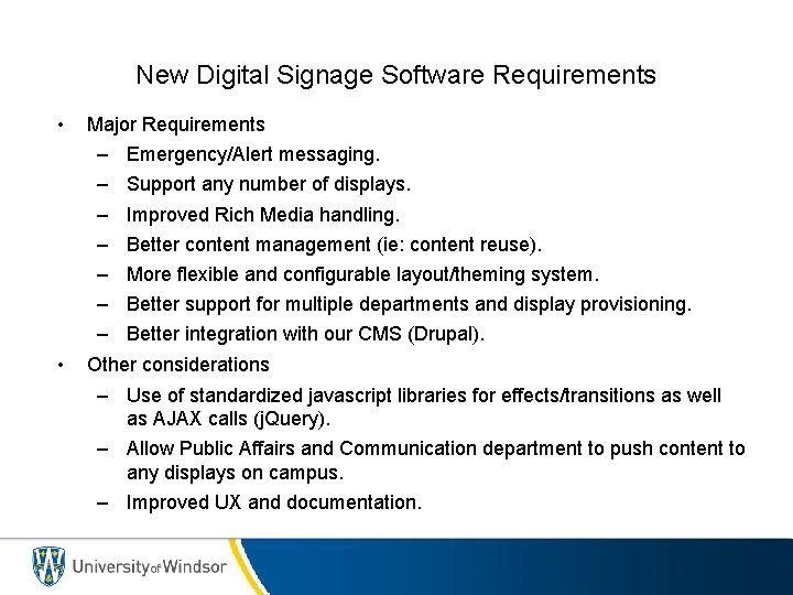 New Digital Signage Software Requirements • Major Requirements – – – – • Emergency/Alert