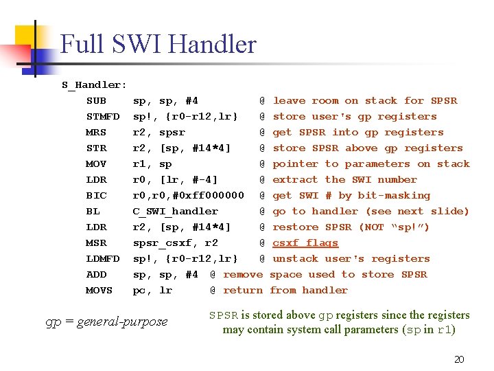 Full SWI Handler S_Handler: SUB STMFD MRS STR MOV LDR BIC BL LDR MSR