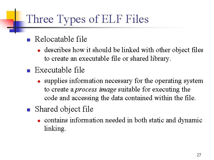 Three Types of ELF Files n Relocatable file l n Executable file l n