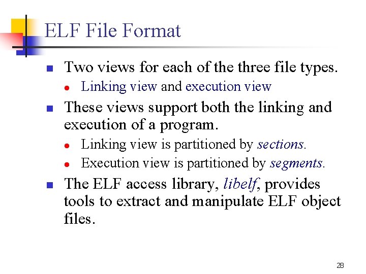 ELF File Format n Two views for each of the three file types. l