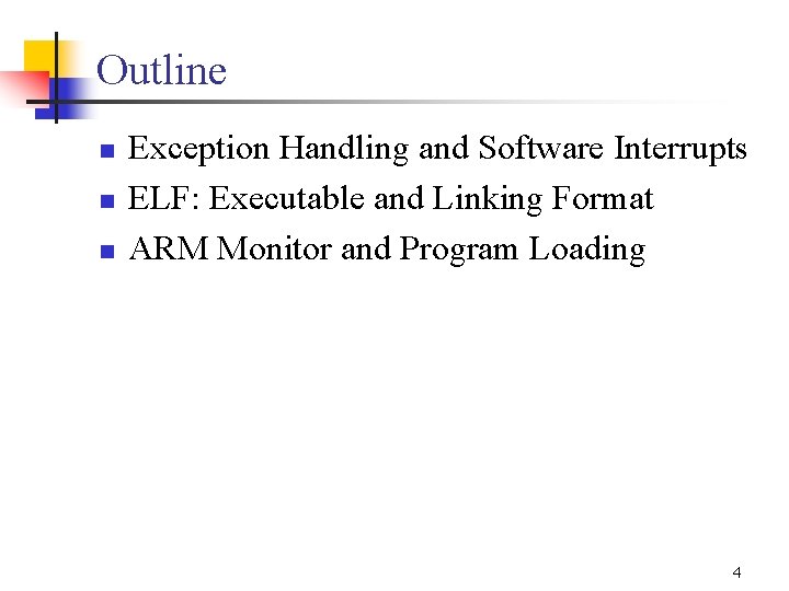 Outline n n n Exception Handling and Software Interrupts ELF: Executable and Linking Format