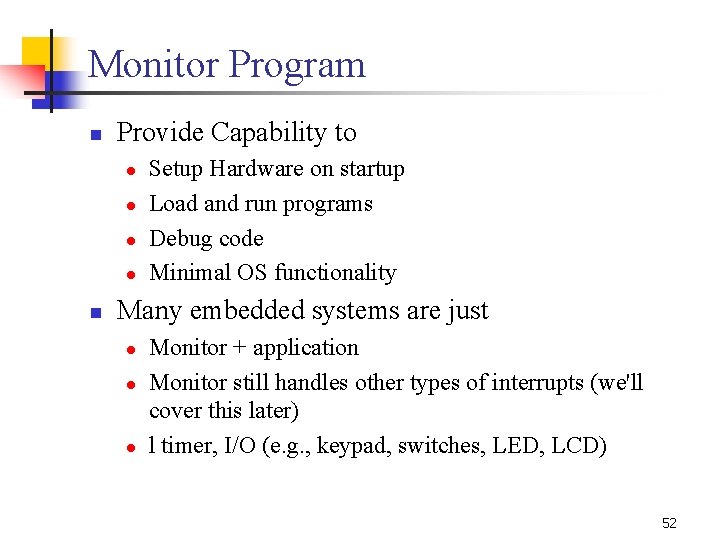Monitor Program n Provide Capability to l l n Setup Hardware on startup Load