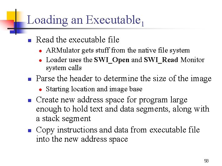 Loading an Executable 1 n Read the executable file l l n Parse the