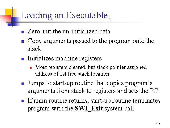 Loading an Executable 2 n n n Zero init the un initialized data Copy