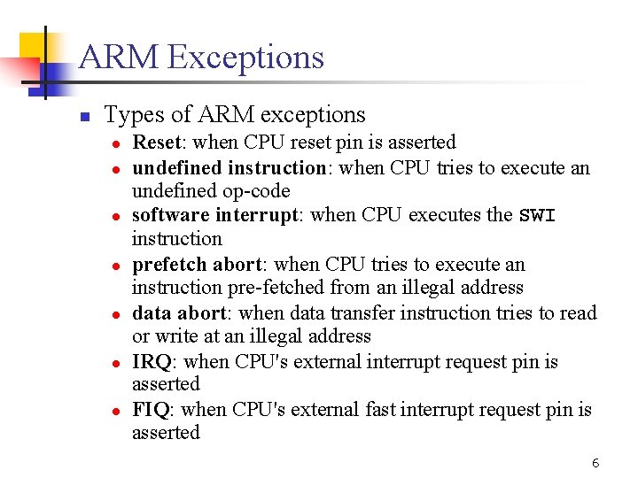 ARM Exceptions n Types of ARM exceptions l l l l Reset: when CPU