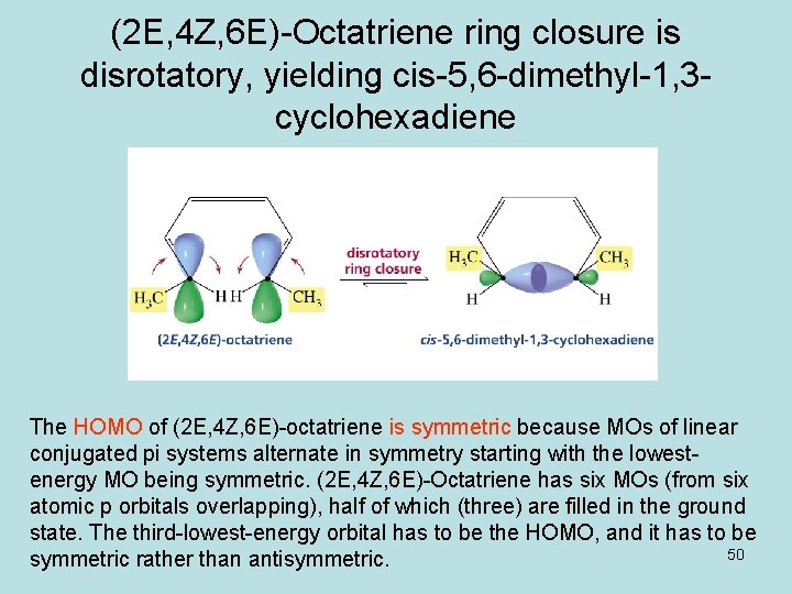 (2 E, 4 Z, 6 E)-Octatriene ring closure is disrotatory, yielding cis-5, 6 -dimethyl-1,