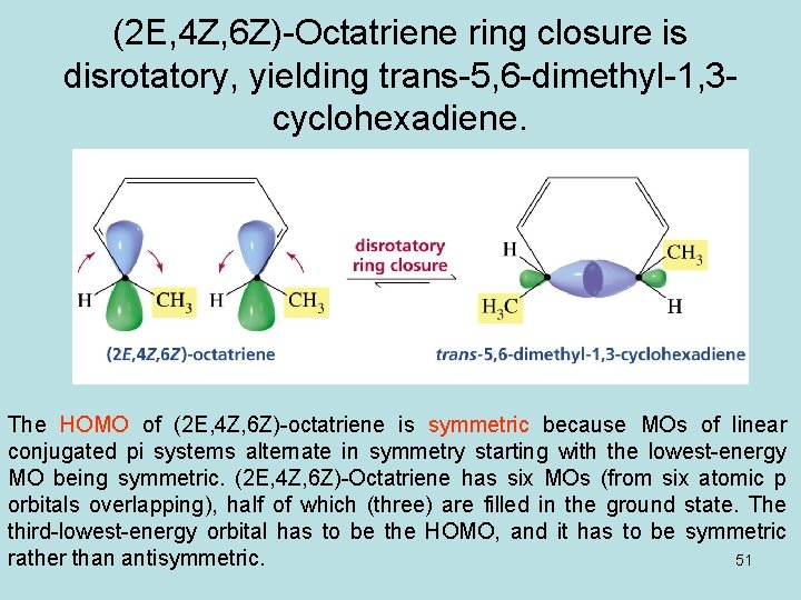 (2 E, 4 Z, 6 Z)-Octatriene ring closure is disrotatory, yielding trans-5, 6 -dimethyl-1,