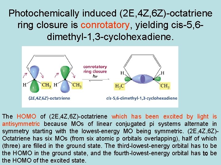 Photochemically induced (2 E, 4 Z, 6 Z)-octatriene ring closure is conrotatory, yielding cis-5,