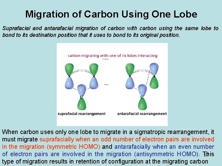 Migration of Carbon Using One Lobe Suprafacial and antarafacial migration of carbon with carbon