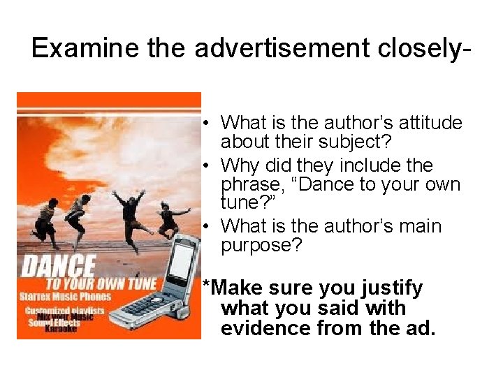 Examine the advertisement closely • What is the author’s attitude about their subject? •