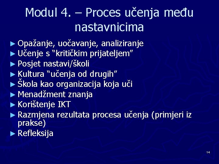 Modul 4. – Proces učenja među nastavnicima ► Opažanje, uočavanje, analiziranje ► Učenje s