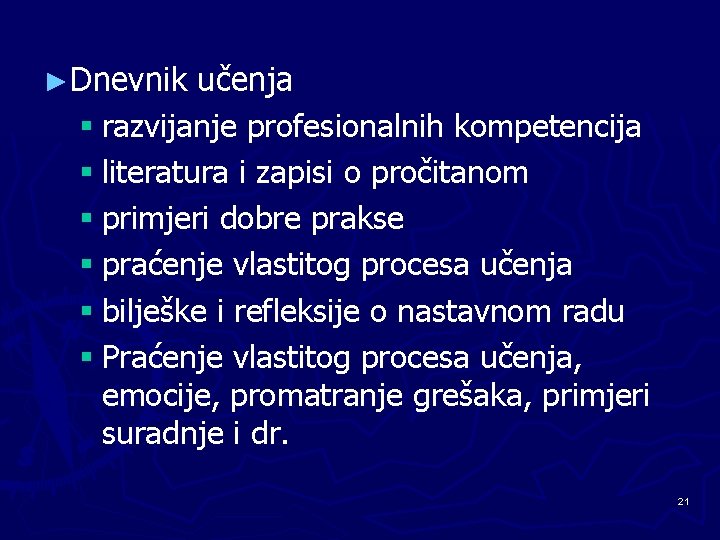 ►Dnevnik učenja § razvijanje profesionalnih kompetencija § literatura i zapisi o pročitanom § primjeri