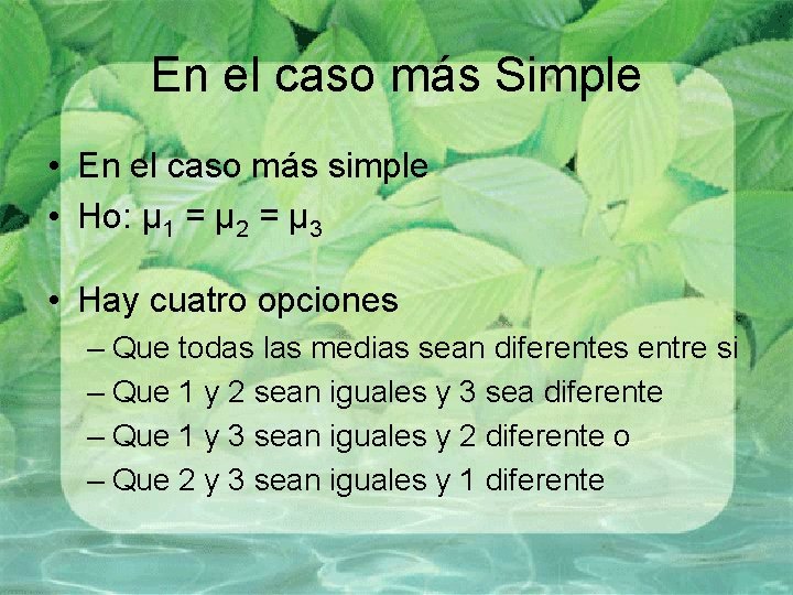 En el caso más Simple • En el caso más simple • Ho: µ En el caso más Simple • En el caso más simple • Ho: µ