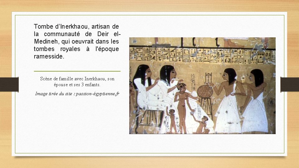 Tombe d’Inerkhaou, artisan de la communauté de Deir el. Medineh, qui oeuvrait dans les Tombe d’Inerkhaou, artisan de la communauté de Deir el. Medineh, qui oeuvrait dans les