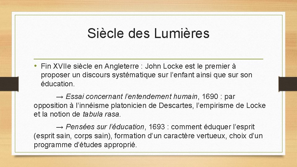 Siècle des Lumières • Fin XVIIe siècle en Angleterre : John Locke est le Siècle des Lumières • Fin XVIIe siècle en Angleterre : John Locke est le