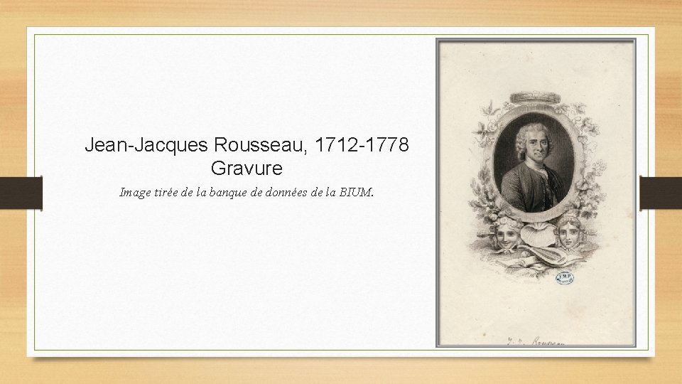 Jean-Jacques Rousseau, 1712 -1778 Gravure Image tirée de la banque de données de la Jean-Jacques Rousseau, 1712 -1778 Gravure Image tirée de la banque de données de la