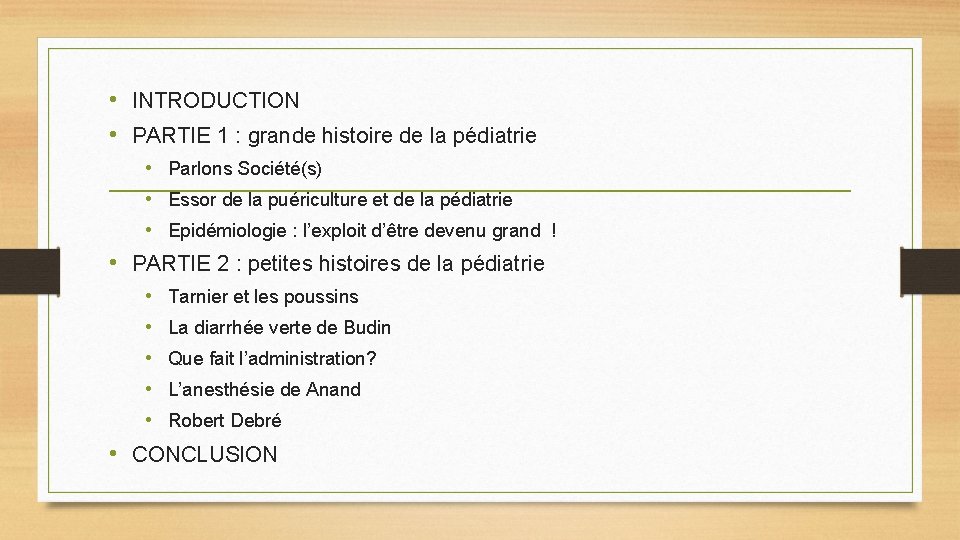 • INTRODUCTION • PARTIE 1 : grande histoire de la pédiatrie • Parlons • INTRODUCTION • PARTIE 1 : grande histoire de la pédiatrie • Parlons