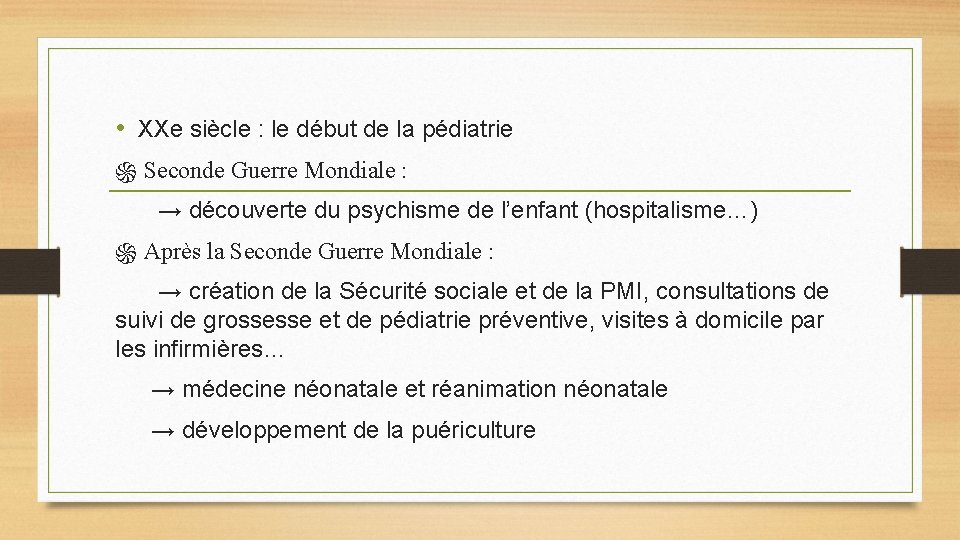 • XXe siècle : le début de la pédiatrie ֍ Seconde Guerre Mondiale • XXe siècle : le début de la pédiatrie ֍ Seconde Guerre Mondiale