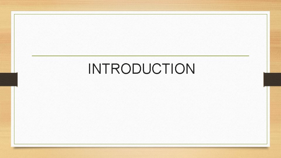 INTRODUCTION INTRODUCTION