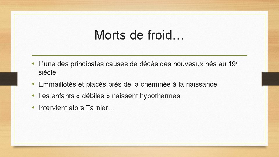 Morts de froid… • L’une des principales causes de décès des nouveaux nés au Morts de froid… • L’une des principales causes de décès des nouveaux nés au