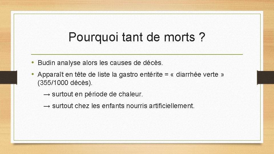 Pourquoi tant de morts ? • Budin analyse alors les causes de décès. • Pourquoi tant de morts ? • Budin analyse alors les causes de décès. •