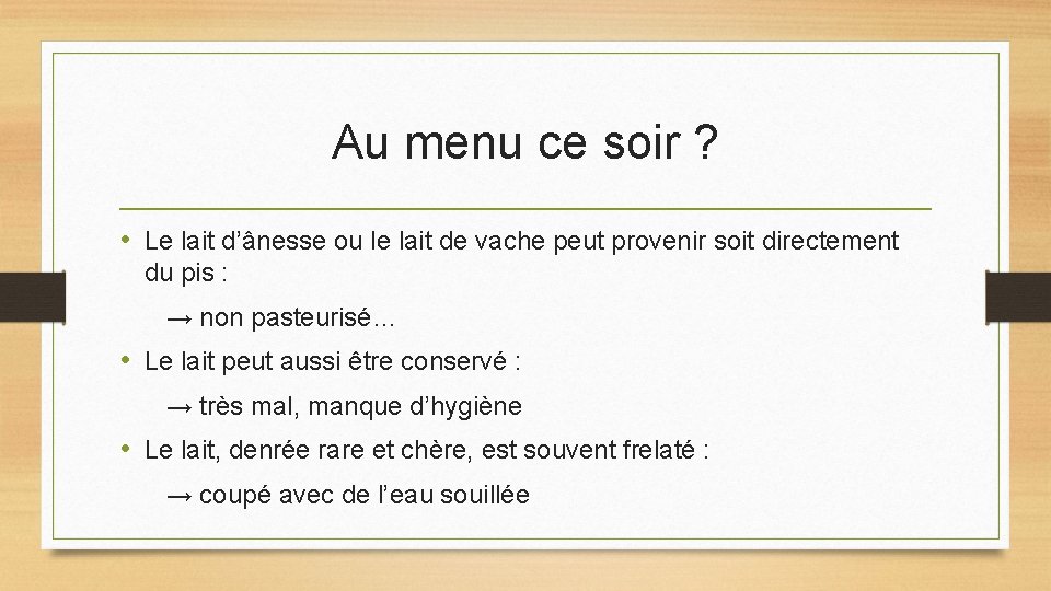 Au menu ce soir ? • Le lait d’ânesse ou le lait de vache Au menu ce soir ? • Le lait d’ânesse ou le lait de vache