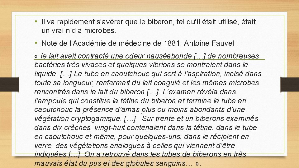 • Il va rapidement s’avérer que le biberon, tel qu’il était utilisé, était • Il va rapidement s’avérer que le biberon, tel qu’il était utilisé, était